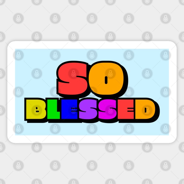 So Blessed Sticker by BrightLightArts